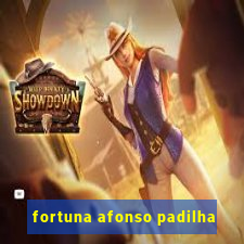 fortuna afonso padilha